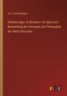Image for Erlauterungen zu Benedict von Spinoza&#39;s Bearbeitung der Prinzipien der Philosophie des Rene Descartes