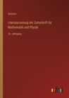 Image for Literaturzeitung der Zeitschrift fur Mathematik und Physik