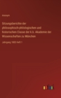 Image for Sitzungsberichte der philosophisch-philologischen und historischen Classe der k.b. Akademie der Wissenschaften zu Munchen : Jahrgang 1883 Heft 1