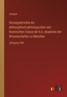 Image for Sitzungsberichte der philosophisch-philologischen und historischen Classe der k.b. Akademie der Wissenschaften zu Munchen : Jahrgang 1883