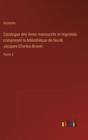 Image for Catalogue des livres manuscrits et imprimes composant la bibliotheque de feu M. Jacques-Charles Brunet : Partie 2