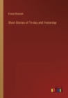Image for Short Stories of To-day and Yesterday