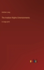 Image for The Arabian Nights Entertainments : in large print