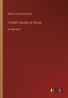 Image for A Child&#39;s Garden of Verses : in large print
