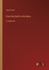Image for From the Earth to the Moon : in large print