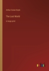 Image for The Lost World : in large print