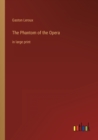 Image for The Phantom of the Opera : in large print