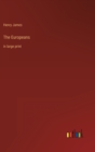 Image for The Europeans : in large print