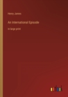 Image for An International Episode : in large print