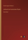 Image for Lehrbuch der kosmischen Physik : Erster Band