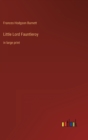 Image for Little Lord Fauntleroy : in large print