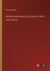 Image for Die Naturanschauung von Darwin, Goethe und Lamarck