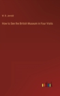 Image for How to See the British Museum in Four Visits