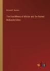 Image for The Gold-Mines of Midian and the Ruined Midianite Cities