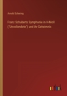 Image for Franz Schuberts Symphonie in H-Moll (Unvollendete) und ihr Geheimnis