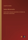 Image for Rankes Meisterwerke : Zweiter Band: Deutsche Geschichte im Zeitalter der Reformation Zweiter Band