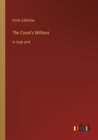 Image for The Count&#39;s Millions : in large print