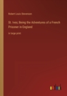 Image for St. Ives; Being the Adventures of a French Prisoner in England : in large print