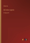 Image for Old Indian Legends : in large print