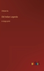 Image for Old Indian Legends : in large print