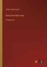 Image for Round the Red Lamp : in large print