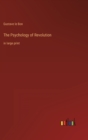 Image for The Psychology of Revolution : in large print
