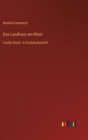 Image for Das Landhaus am Rhein : Funfter Band - in Grossdruckschrift