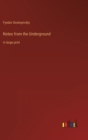 Image for Notes from the Underground : in large print