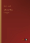 Image for Gulliver of Mars : in large print