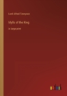 Image for Idylls of the King : in large print