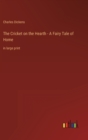 Image for The Cricket on the Hearth - A Fairy Tale of Home : in large print