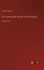 Image for The Haunted Man and the Ghost&#39;s Bargain : in large print