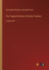 Image for The Tragical History of Doctor Faustus : in large print