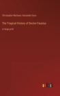 Image for The Tragical History of Doctor Faustus : in large print