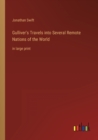Image for Gulliver&#39;s Travels into Several Remote Nations of the World : in large print