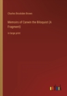 Image for Memoirs of Carwin the Biloquist (A Fragment) : in large print