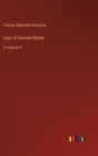 Image for Lays of Ancient Rome : in large print