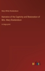 Image for Narrative of the Captivity and Restoration of Mrs. Mary Rowlandson : in large print