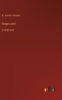Image for Stage-Land : in large print