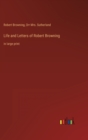 Image for Life and Letters of Robert Browning : in large print