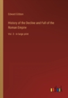 Image for History of the Decline and Fall of the Roman Empire : Vol. 3 - in large print