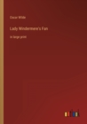 Image for Lady Windermere&#39;s Fan : in large print