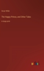 Image for The Happy Prince, and Other Tales : in large print