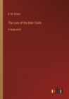 Image for The Lure of the Dim Trails : in large print