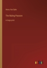 Image for The Ruling Passion : in large print