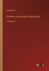 Image for The Merry Adventures of Robin Hood : in large print