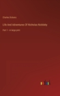 Image for Life And Adventures Of Nicholas Nickleby : Part 1 - in large print
