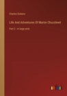 Image for Life And Adventures Of Martin Chuzzlewit : Part 2 - in large print