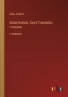 Image for Divine Comedy, Cary&#39;s Translation, Complete : in large print