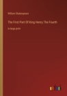 Image for The First Part Of King Henry The Fourth : in large print